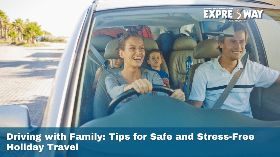 Driving with Family: Tips for Safe and Stress-Free Holiday Travel