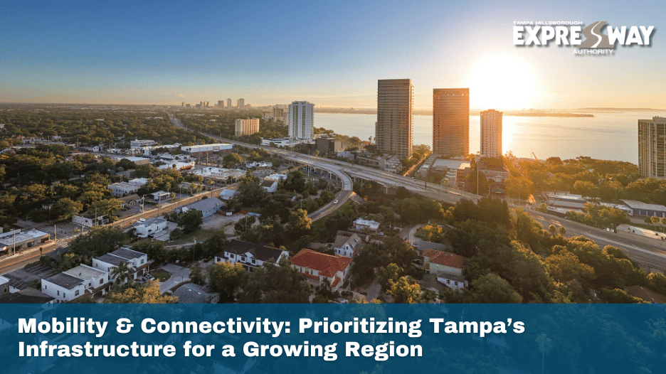 Mobility & Connectivity: Prioritizing Tampa’s Infrastructure for a Growing Region
